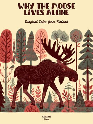 cover image of Why the Moose Lives Alone